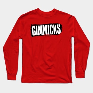 Gimmicks Long Sleeve T-Shirt